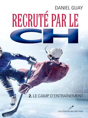 cover image of Recruté par le CH 02  Le camp d'entraînement